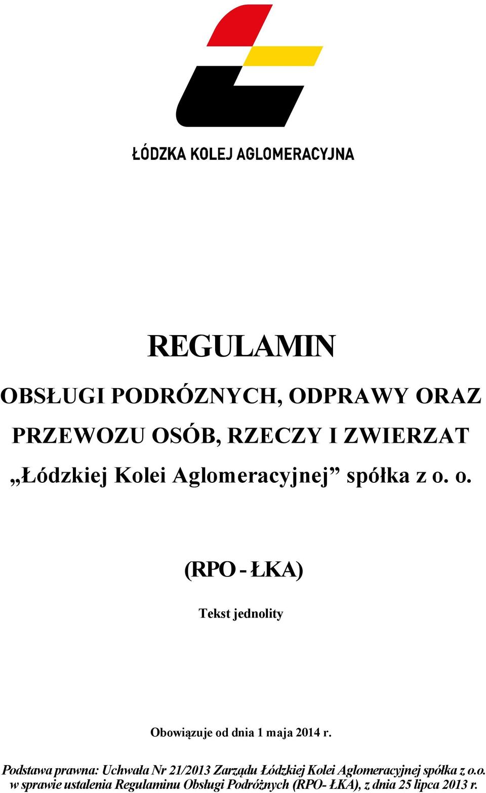 o. (RPO - ŁKA) Tekst jednolity Obowiązuje od dnia 1 maja 2014 r.