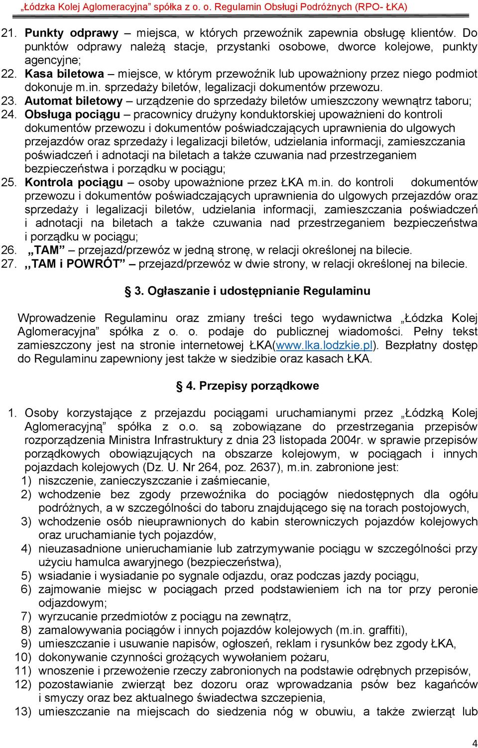 Automat biletowy urządzenie do sprzedaży biletów umieszczony wewnątrz taboru; 24.