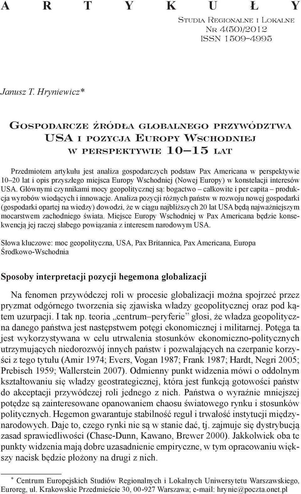 20 lat i opis przyszłego miejsca Europy Wschodniej (Nowej Europy) w konstelacji interesów USA.