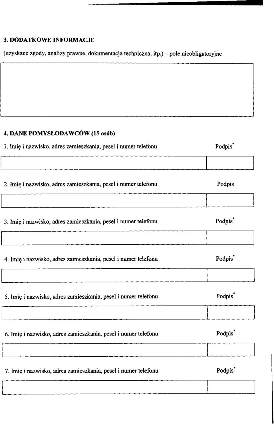 Imię inazwisko, adres zamieszkania, pesel i numer telefonu Podpis* 4. Imię i nazwisko, adres zamieszkania, pesel i numer telefonu Podpis* 5.