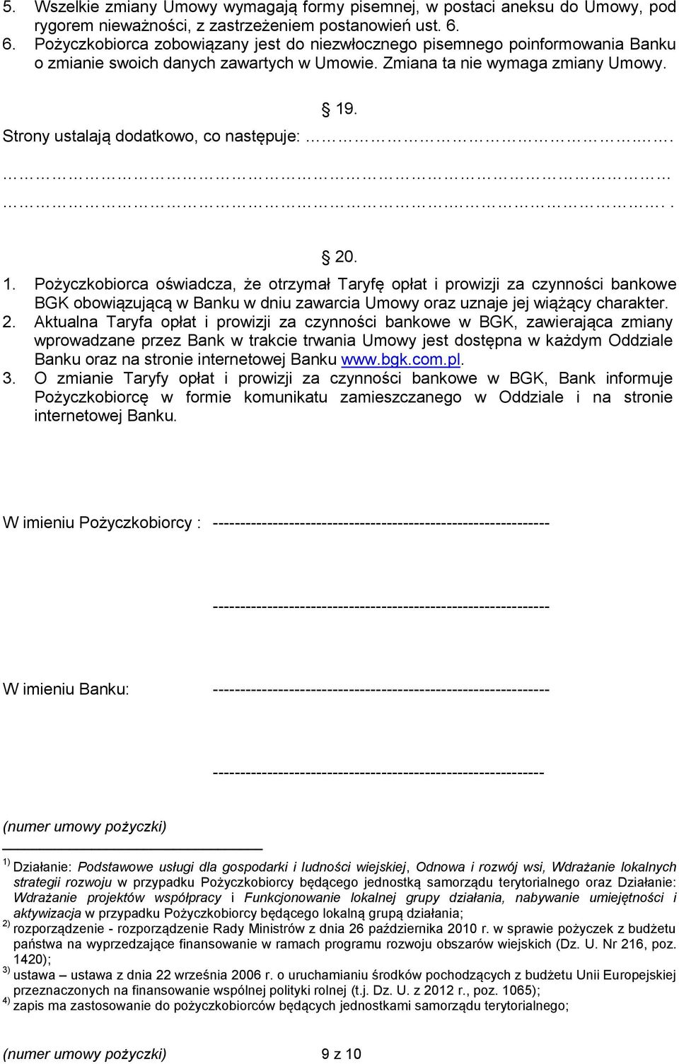 Strony ustalają dodatkowo, co następuje:..... 20. 1.