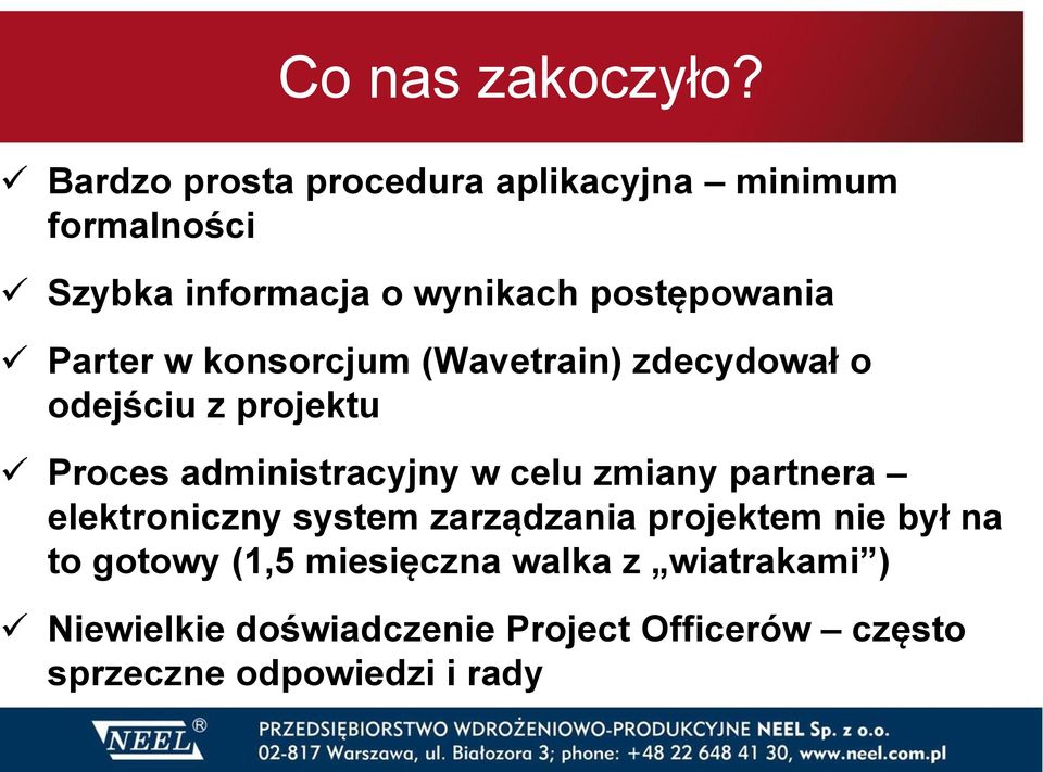 Parter w konsorcjum (Wavetrain) zdecydował o odejściu z projektu Proces administracyjny w celu zmiany