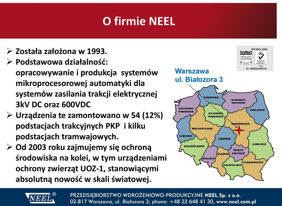 trakcji elektrycznej 3kV DC oraz 600VDC Urządzenia te zamontowano w 54 (12%) podstacjach trakcyjnych PKP i kilku