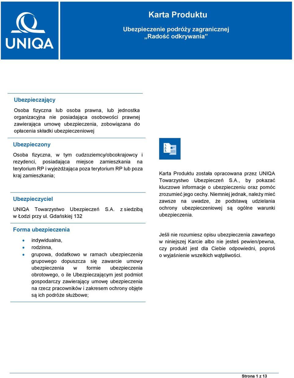 wyjeżdżająca poza terytorium RP lub poza kraj zamieszkania; Ubezpieczyciel UNIQA Towarzystwo Ubezpieczeń S.A. z siedzibą w Łodzi przy ul.