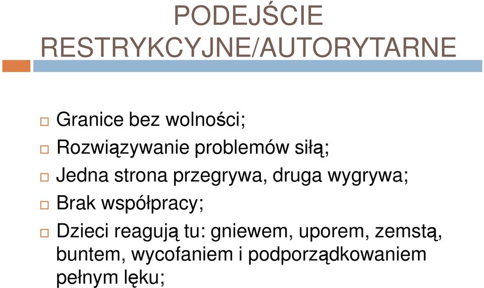 wygrywa; Brak współpracy; Dzieci reagują tu: gniewem,