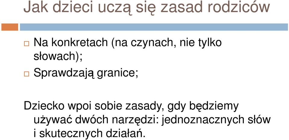 granice; Dziecko wpoi sobie zasady, gdy będziemy