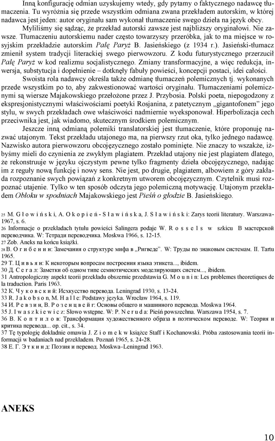 Myliliśmy się sądząc, że przekład autorski zawsze jest najbliższy oryginałowi. Nie zawsze.