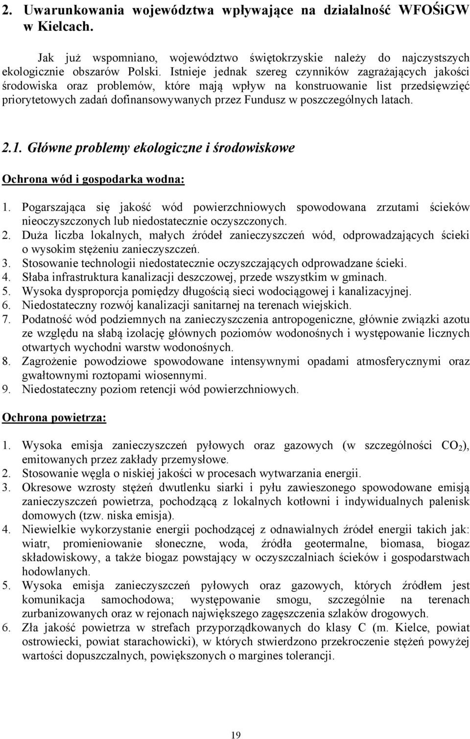 poszczególnych latach. 2.1. Główne problemy ekologiczne i środowiskowe Ochrona wód i gospodarka wodna: 1.