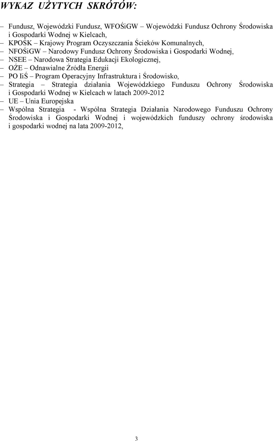 Operacyjny Infrastruktura i Środowisko, Strategia Strategia działania Wojewódzkiego Funduszu Ochrony Środowiska i Gospodarki Wodnej w Kielcach w latach 2009-2012 UE Unia