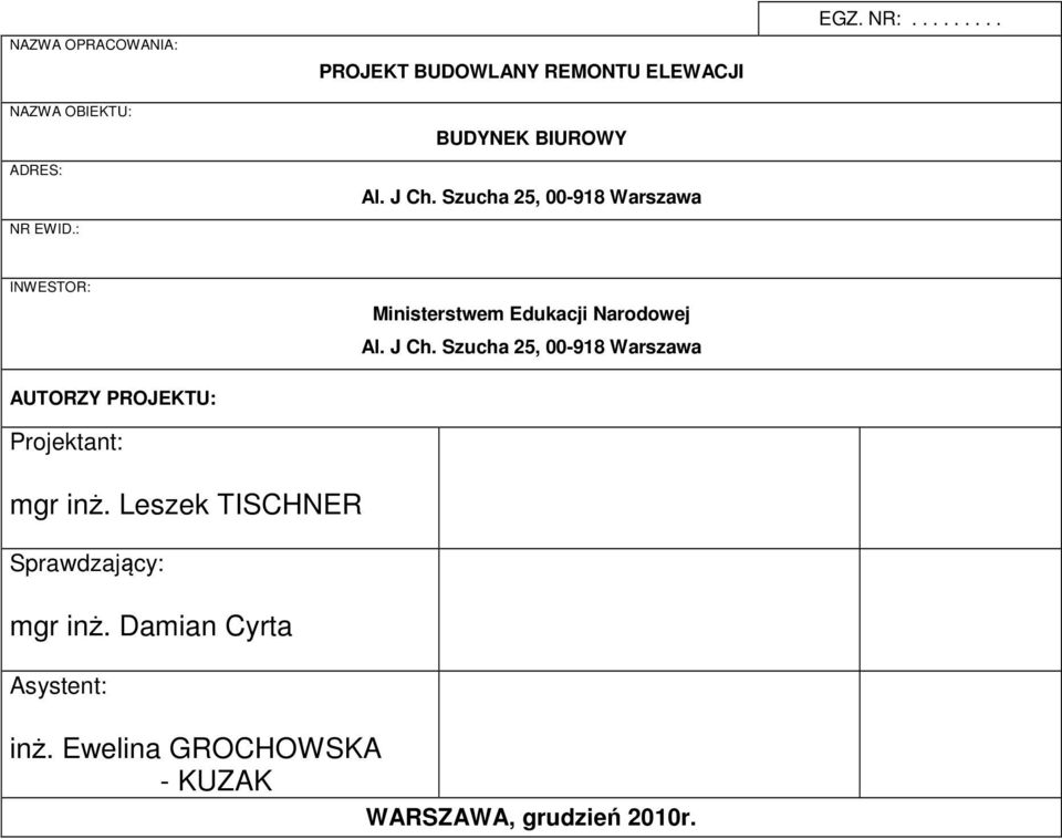 ........ INWESTOR: Ministerstwem Edukacji Narodowej Al. J Ch.