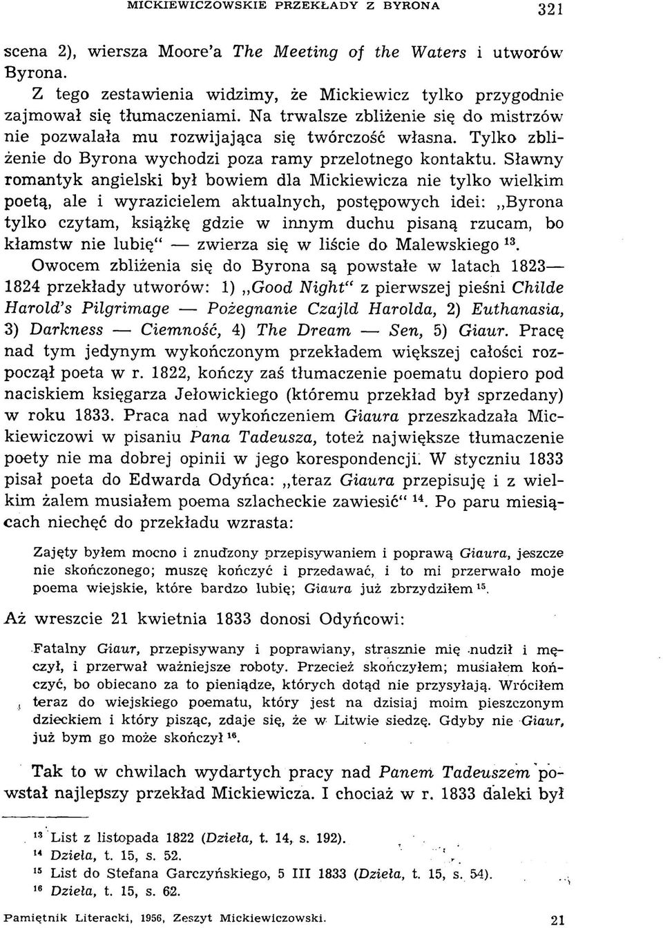 Tylko zbliżenie do Byrona wychodzi poza ram y przelotnego kontaktu.