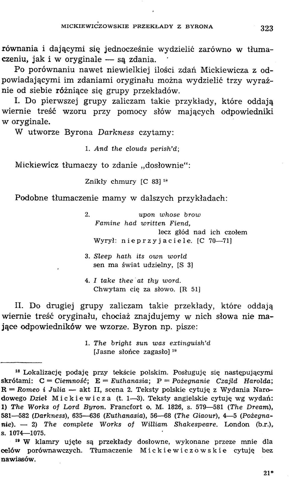 Do pierwszej grupy zaliczam takie przykłady, które oddają wiernie treść wzoru przy pomocy słów m ających odpowiedniki w oryginale. W utw orze B yrona D arkness czytam y: 1.