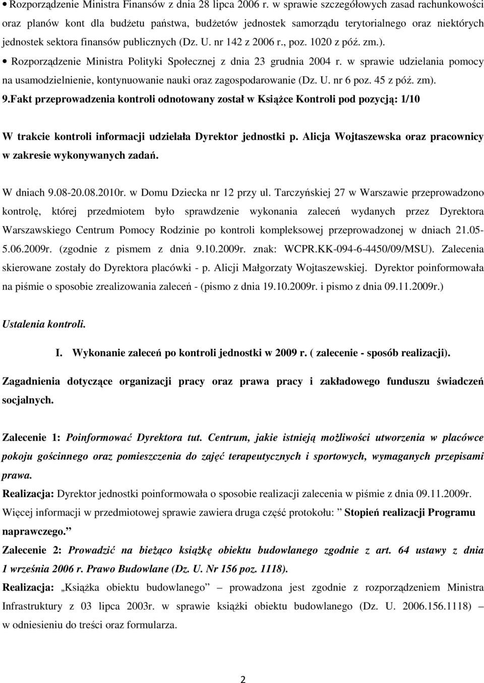 nr 142 z 2006 r., poz. 1020 z póź. zm.). Rozporządzenie Ministra Polityki Społecznej z dnia 23 grudnia 2004 r.