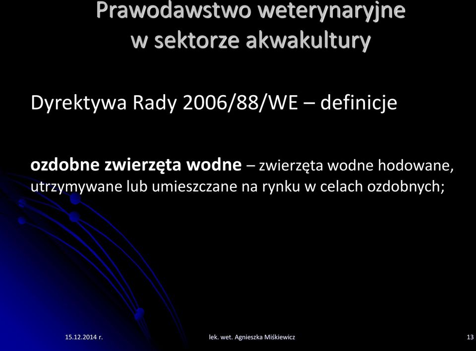 zwierzęta wodne hodowane, utrzymywane lub