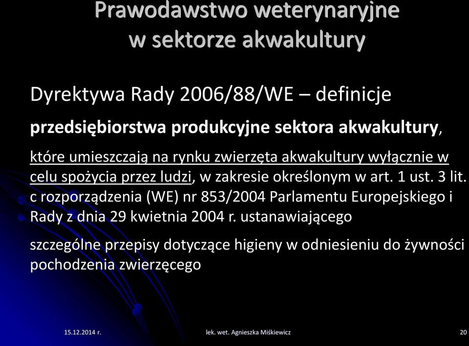 3 lit. c rozporządzenia (WE) nr 853/2004 Parlamentu Europejskiego i Rady z dnia 29 kwietnia 2004 r.