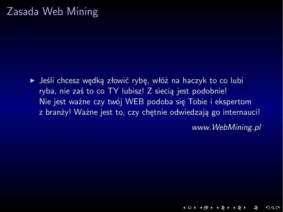 Nie jest ważne czy twój WEB podoba się Tobie i ekspertom z branży!