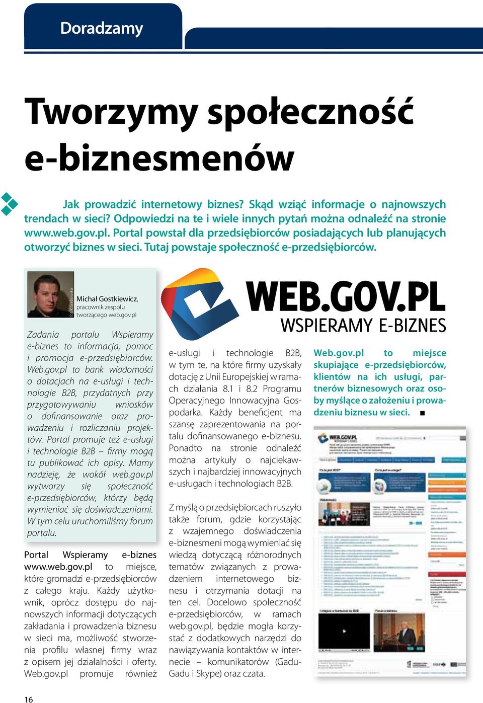 Tutaj powstaje społeczność e-przedsiębiorców. fot. K.Grabowska Michał Gostkiewicz, pracownik zespołu tworzącego web.gov.