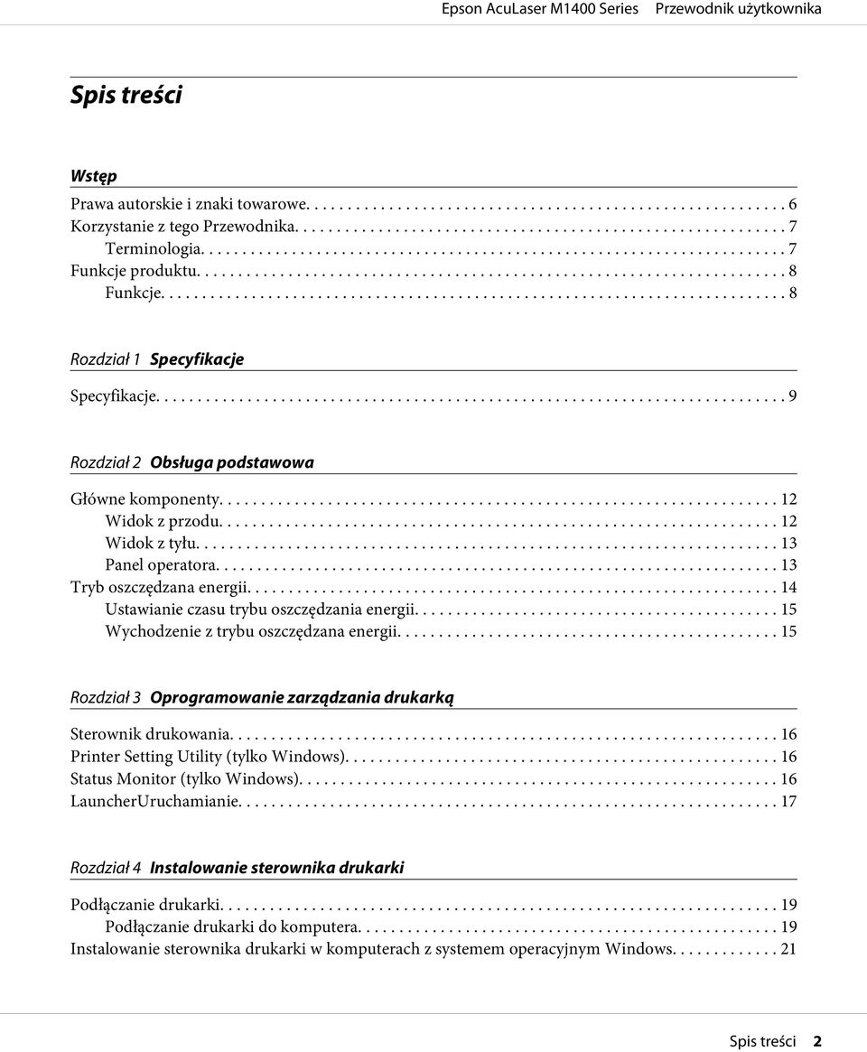 .. 15 Wychodzenie z trybu oszczędzana energii.... 15 Rozdział 3 Oprogramowanie zarządzania drukarką Sterownik drukowania... 16 Printer Setting Utility (tylko Windows).