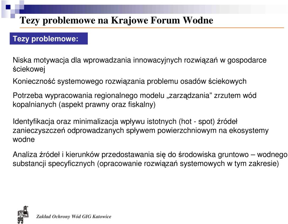 fiskalny) Identyfikacja oraz minimalizacja wpływu istotnych (hot - spot) źródeł zanieczyszczeń odprowadzanych spływem powierzchniowym na ekosystemy