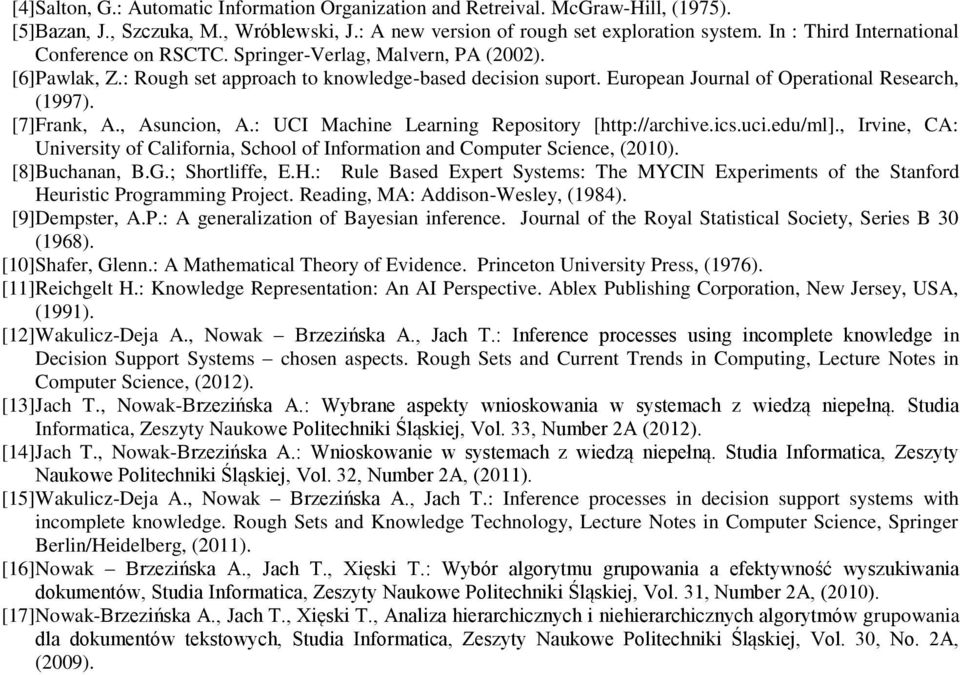 European Journal of Operational Research, (1997). [7]Frank, A., Asuncion, A.: UCI Machine Learning Repository [http://archive.ics.uci.edu/ml].