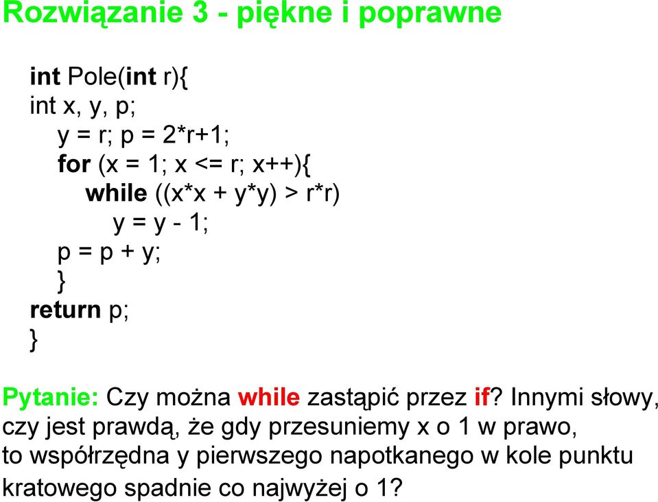 można while zastąpić przez if?