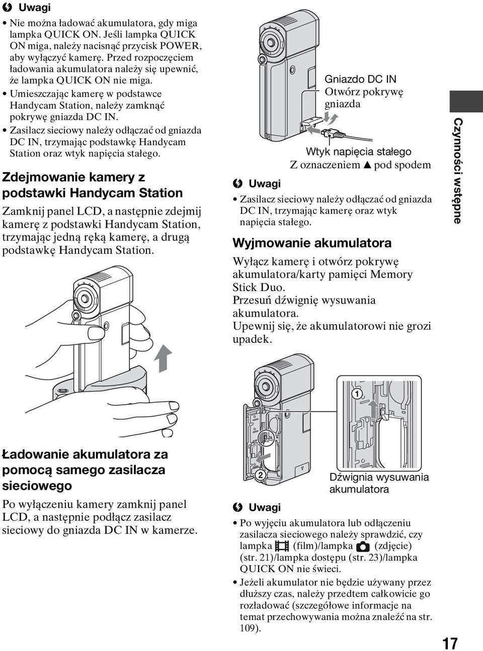 Zasilacz sieciowy należy odłączać od gniazda DC IN, trzymając podstawkę Handycam Station oraz wtyk napięcia stałego.