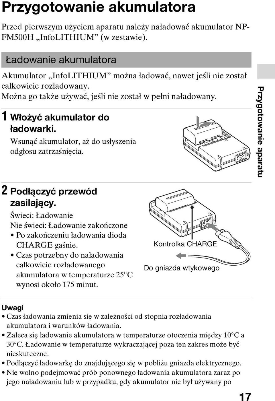 Wsunąć akumulator, aż do usłyszenia odgłosu zatrzaśnięcia. Przygotowanie aparatu 2 Podłączyć przewód zasilający.