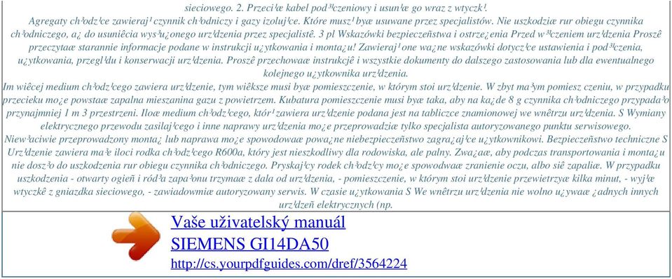 3 pl Wskazówki bezpieczeñstwa i ostrze enia Przed w³¹czeniem urz¹dzenia Proszê przeczytaæ starannie informacje podane w instrukcji u ytkowania i monta u!