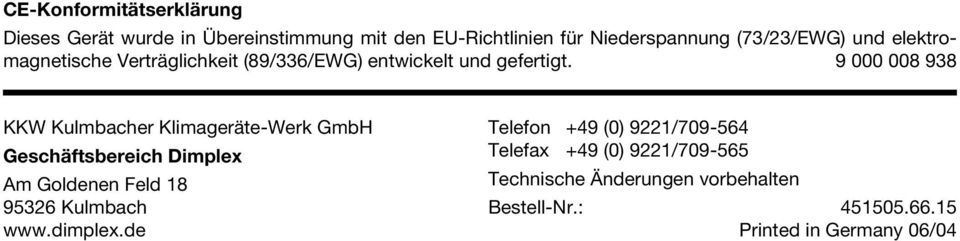 9 000 008 938 KKW Kulmbacher Klimageräte-Werk GmbH Geschäftsbereich Dimplex Am Goldenen Feld 18 95326 Kulmbach www.