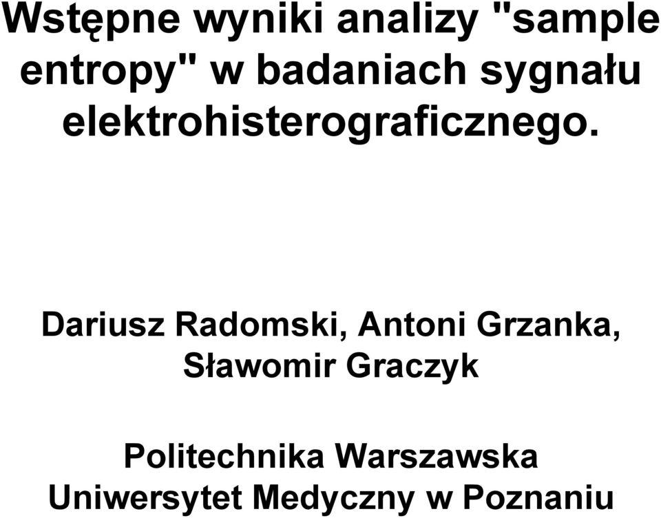 Dariusz Radomski, Antoni Grzanka, Sławomir