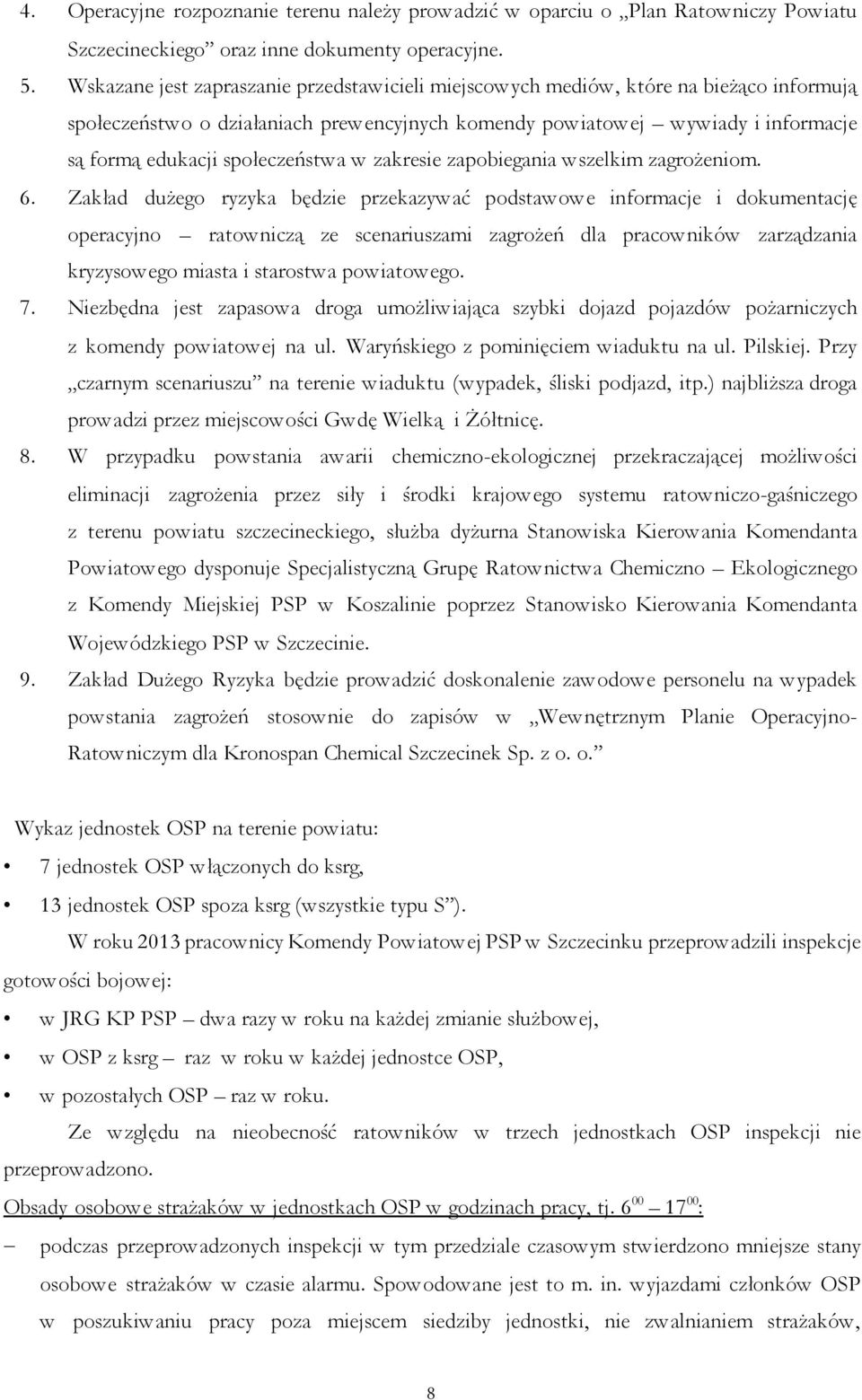 społeczeństwa w zakresie zapobiegania wszelkim zagrożeniom. 6.