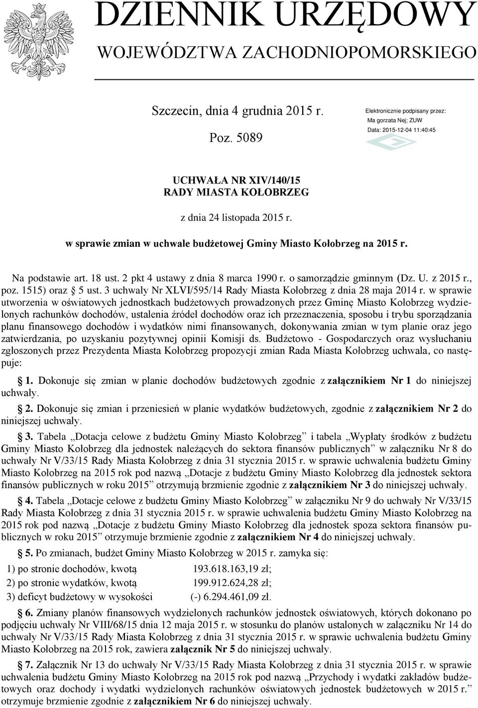 3 uchwały Nr XLVI/595/14 Rady Miasta Kołobrzeg z dnia 28 maja 2014 r.