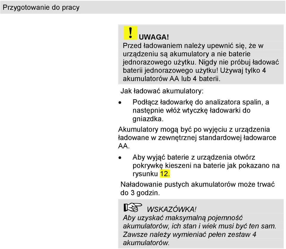 Jak ładować akumulatory: Podłącz ładowarkę do analizatora spalin, a następnie włóż wtyczkę ładowarki do gniazdka.