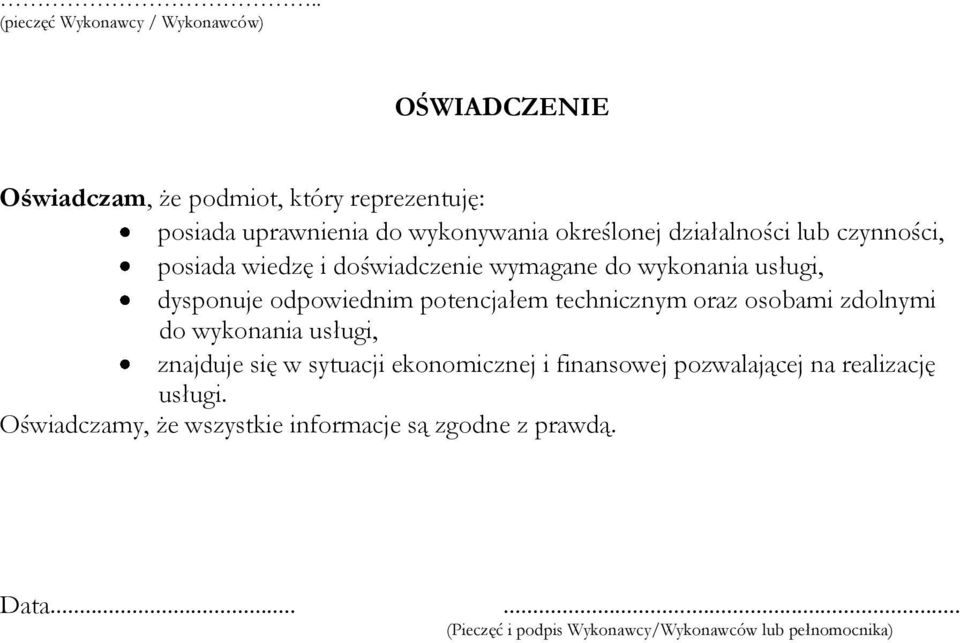 potencjałem technicznym oraz osobami zdolnymi do wykonania usługi, znajduje się w sytuacji ekonomicznej i finansowej pozwalającej