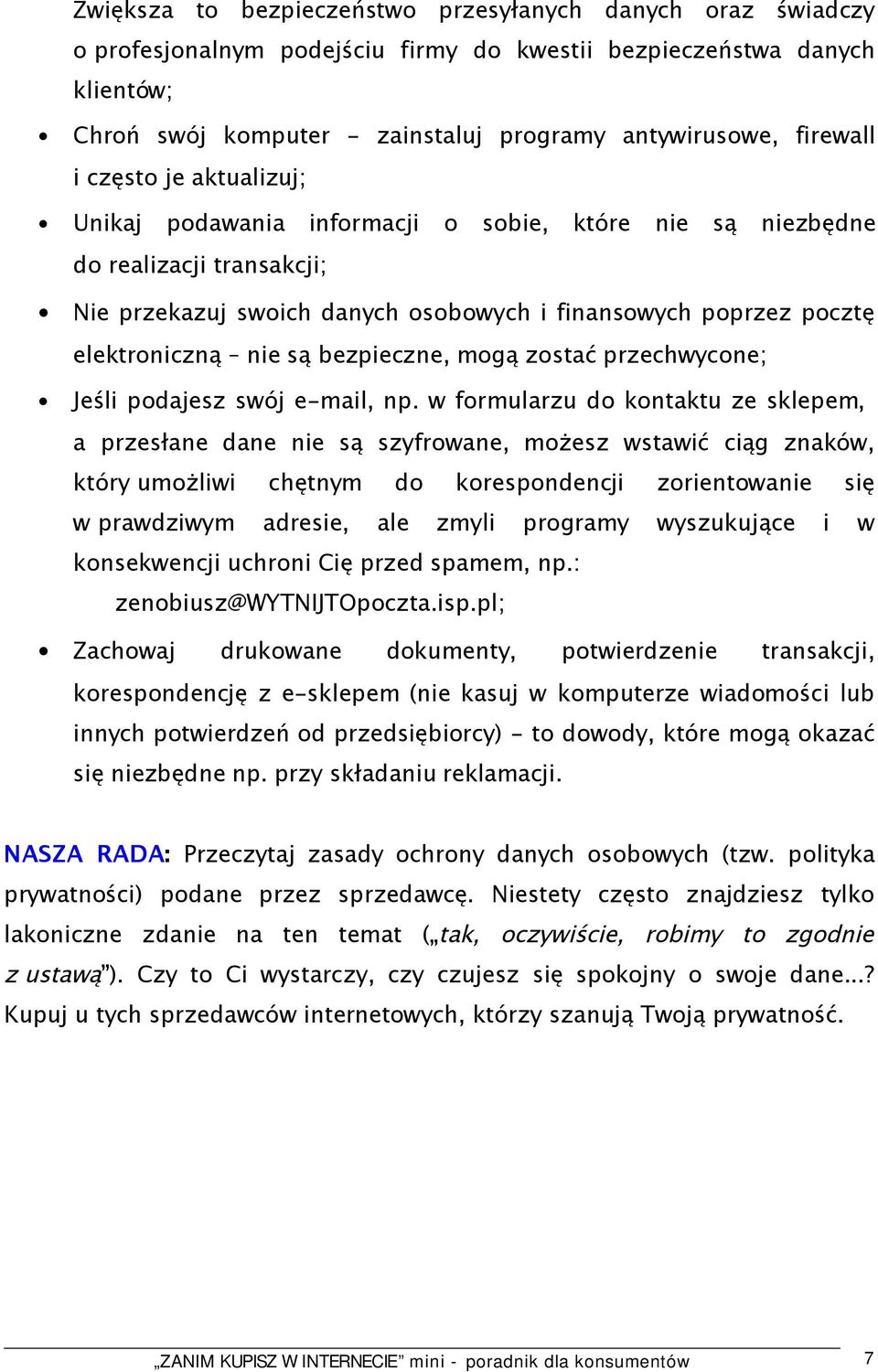 nie są bezpieczne, mogą zostać przechwycone; Jeśli podajesz swój e-mail, np.