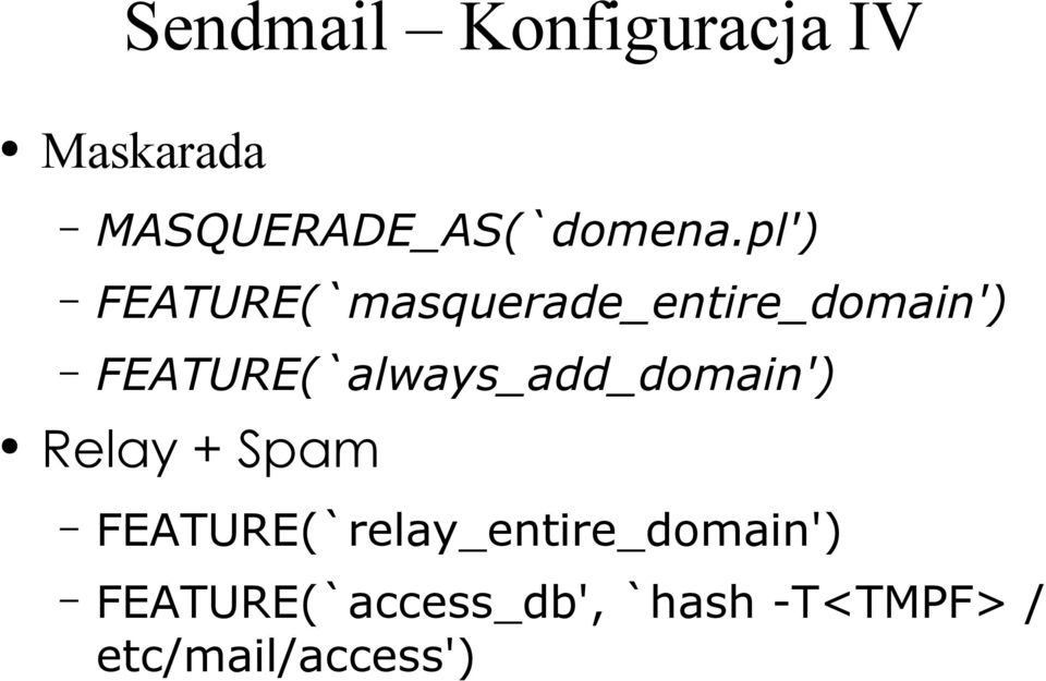 FEATURE(`always_add_domain') Relay + Spam