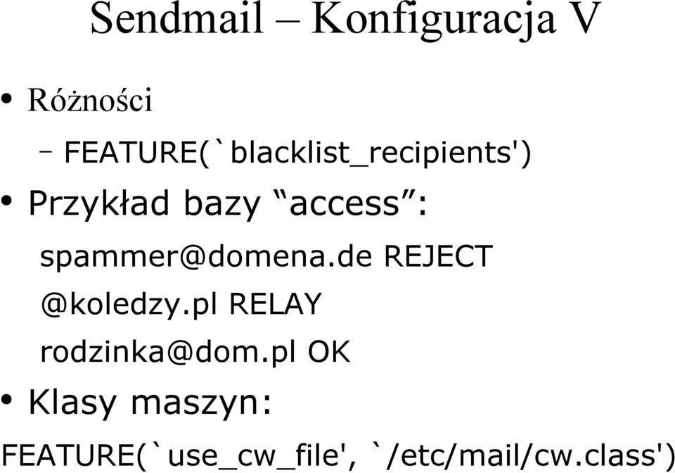 access : spammer@domena.de REJECT @koledzy.