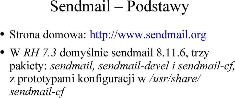 6, trzy pakiety: sendmail, sendmail-devel i