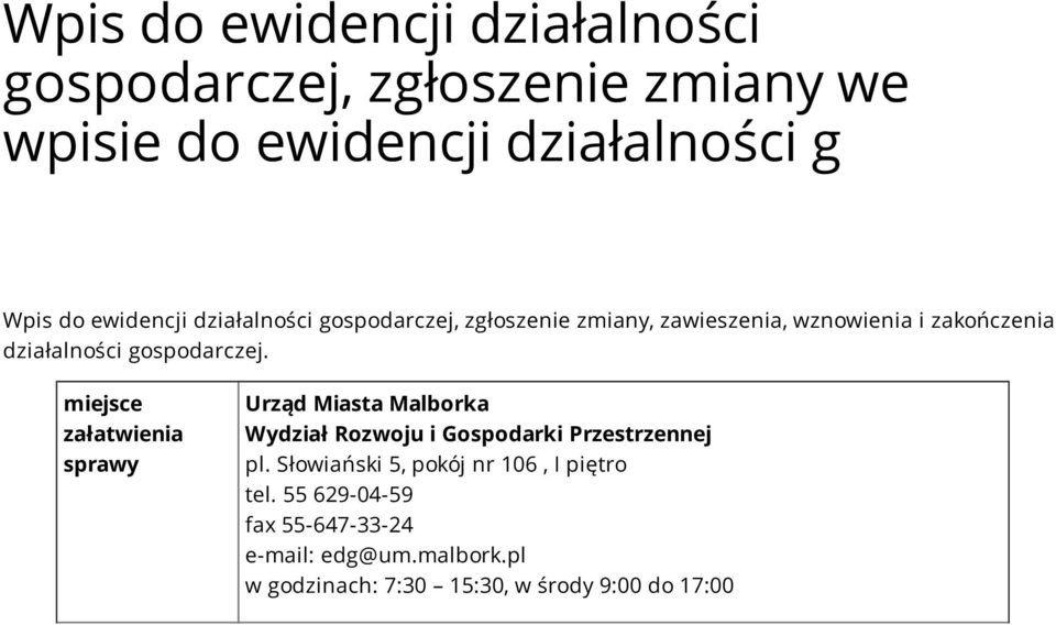 gospodarczej. miejsce Urząd Miasta Malborka Wydział Rozwoju i Gospodarki Przestrzennej pl.