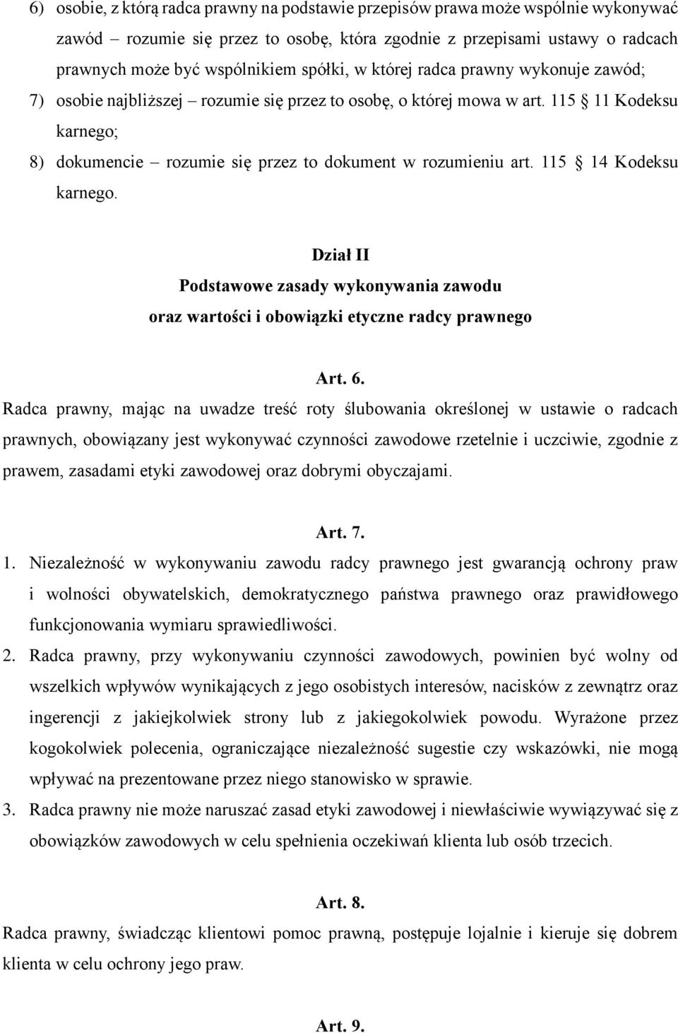 115 11 Kodeksu karnego; 8) dokumencie rozumie się przez to dokument w rozumieniu art. 115 14 Kodeksu karnego.