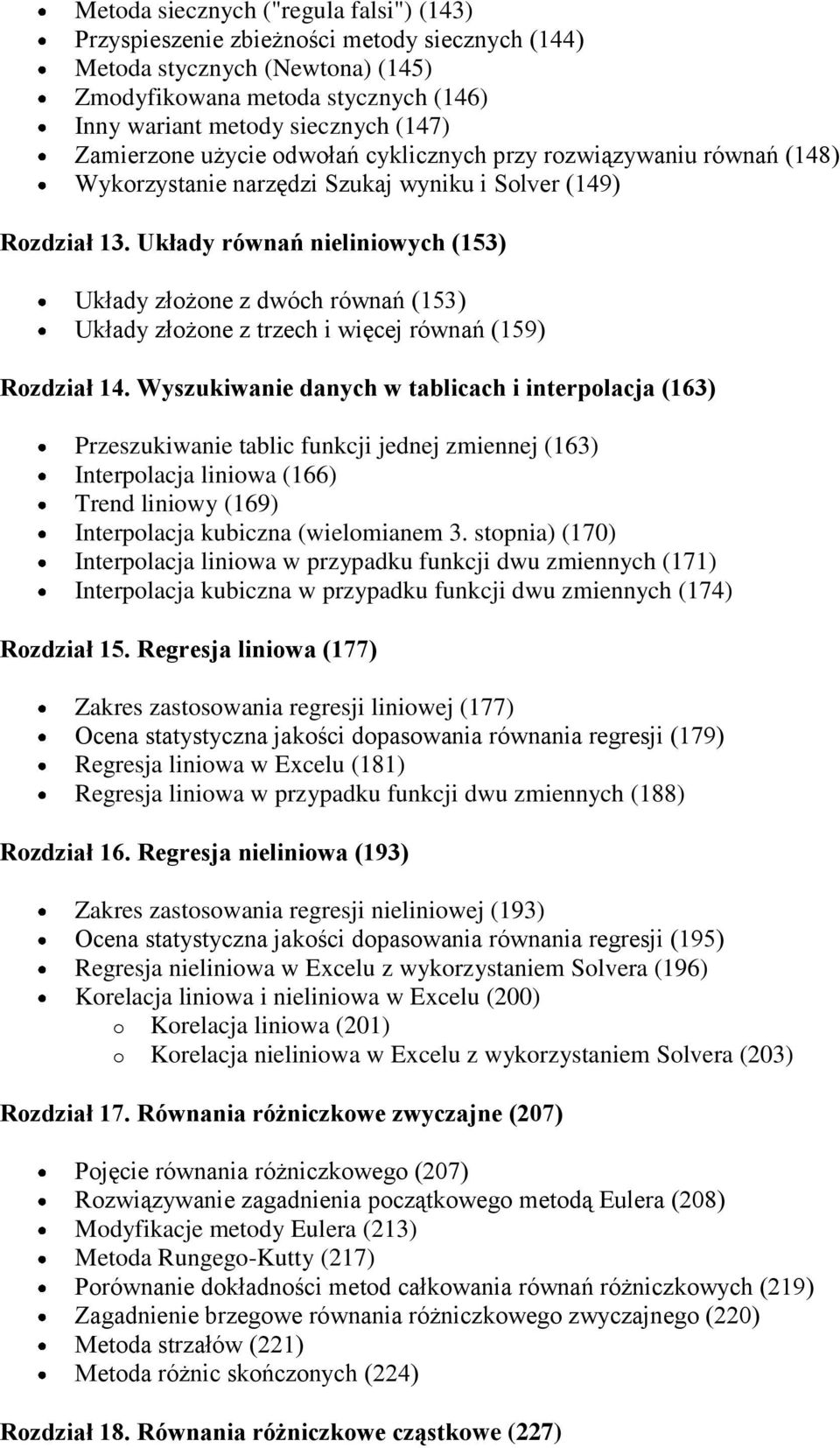 Układy równań nieliniowych (153) Układy złożone z dwóch równań (153) Układy złożone z trzech i więcej równań (159) Rozdział 14.