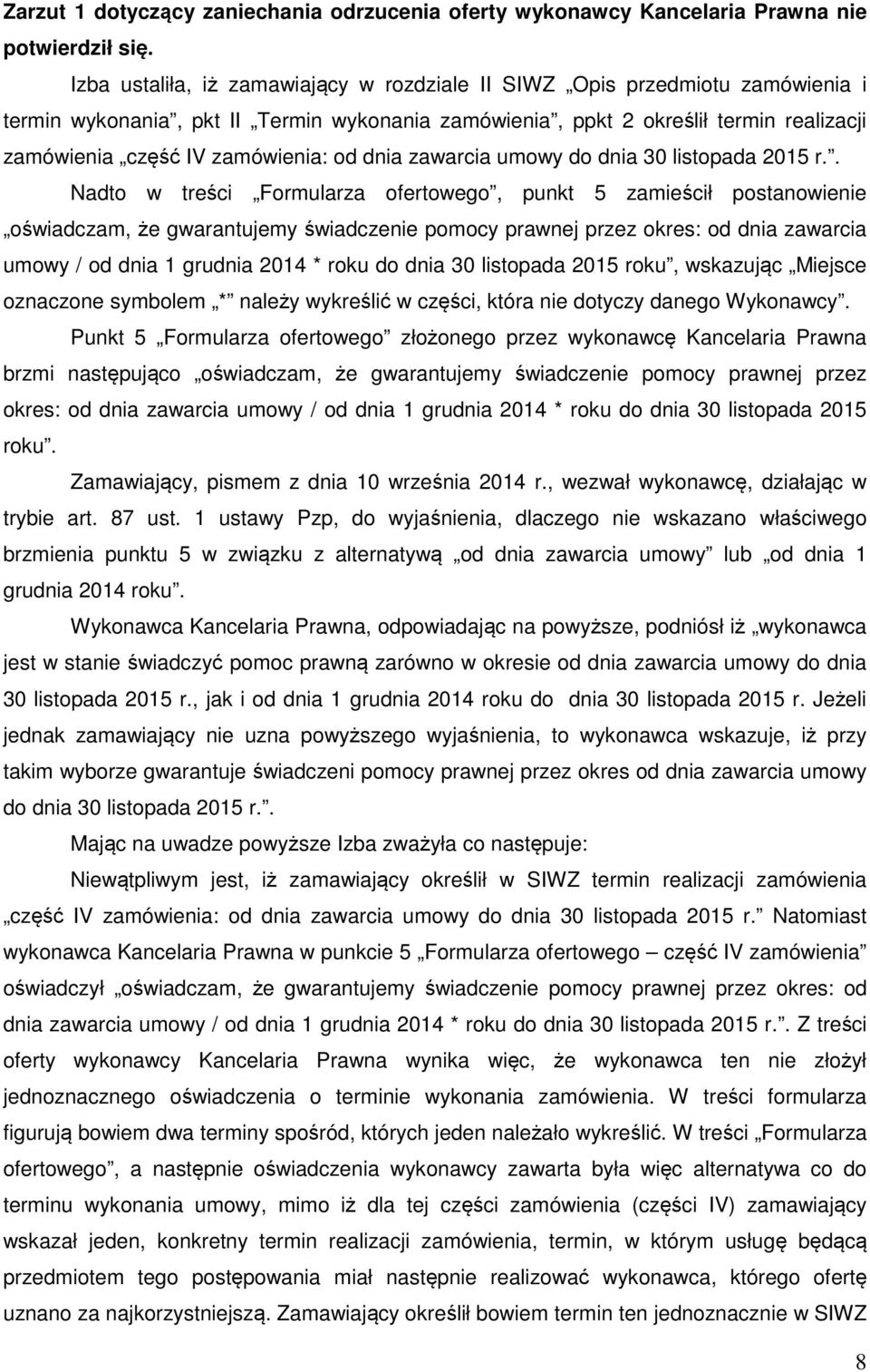 od dnia zawarcia umowy do dnia 30 listopada 2015 r.