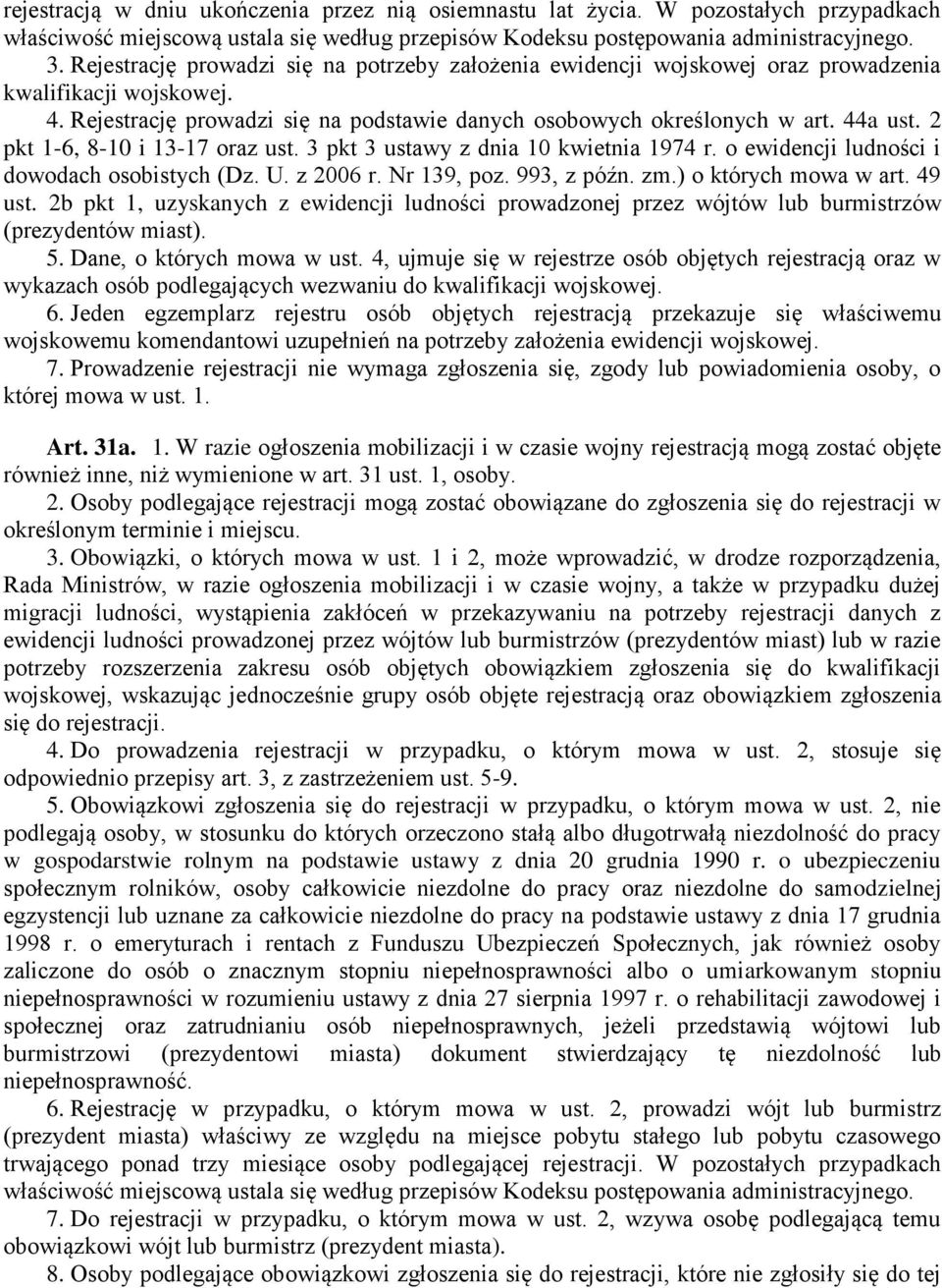 2 pkt 1-6, 8-10 i 13-17 oraz ust. 3 pkt 3 ustawy z dnia 10 kwietnia 1974 r. o ewidencji ludności i dowodach osobistych (Dz. U. z 2006 r. Nr 139, poz. 993, z późn. zm.) o których mowa w art. 49 ust.