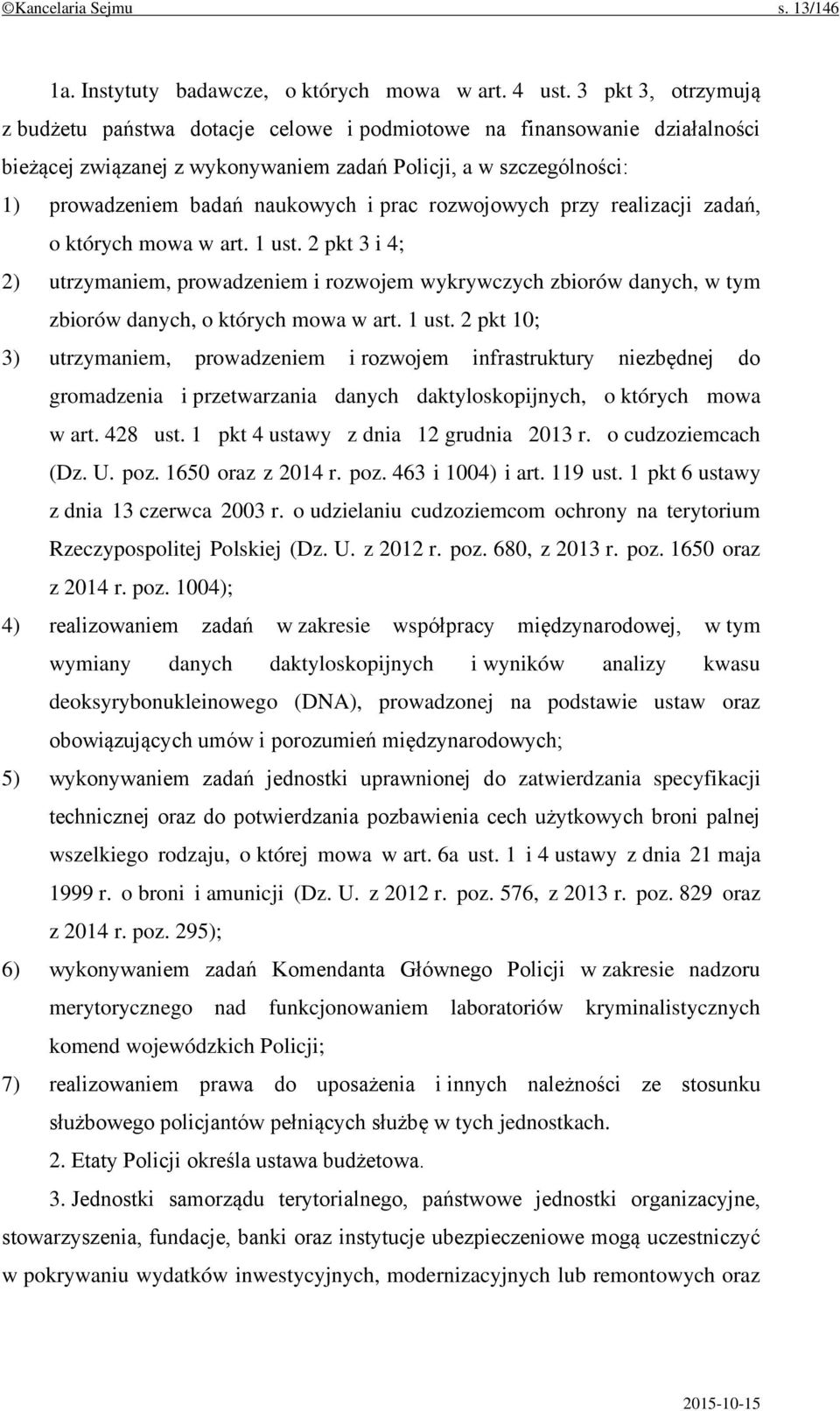 prac rozwojowych przy realizacji zadań, o których mowa w art. 1 ust.