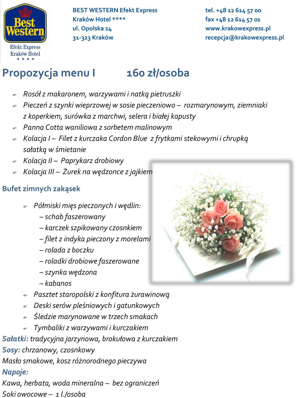 stekowymi i chrupką sałatką w śmietanie Kolacja II Paprykarz drobiowy Kolacja III Żurek na wędzonce z jajkiem Sałatki: tradycyjna jarzynowa, brokułowa