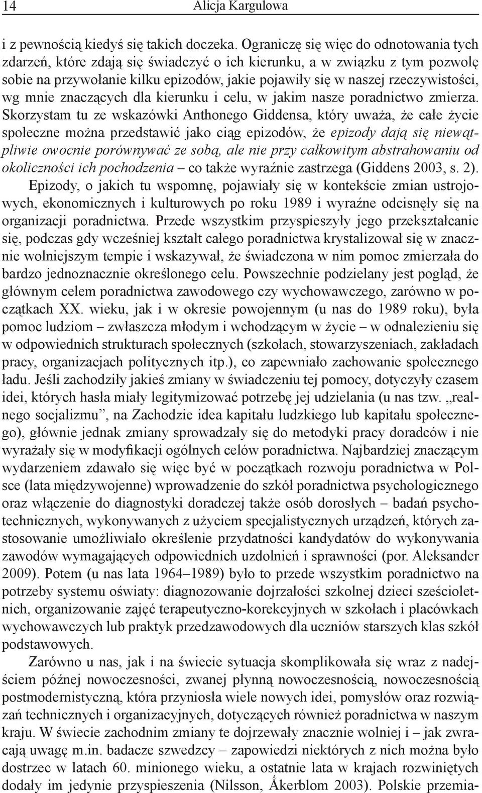 mnie znaczących dla kierunku i celu, w jakim nasze poradnictwo zmierza.