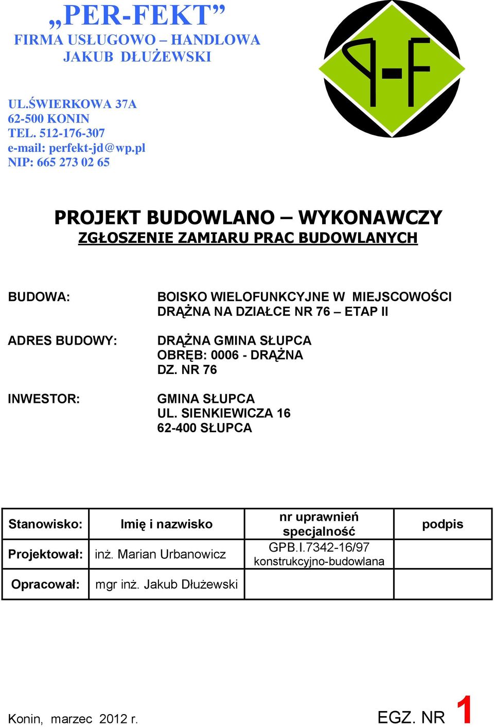 NR 76 ETAP II DRĄŻNA GMINA SŁUPCA OBRĘB: 0006 - DRĄŻNA DZ. NR 76 GMINA SŁUPCA UL.