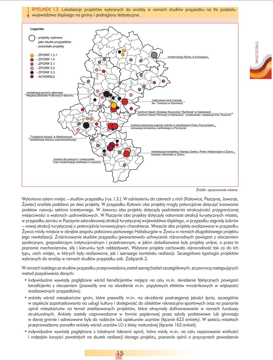 W przypadku Katowic oba projekty mogły potencjalnie dotyczyć kreowania podstaw rozwoju sektora kreatywnego.