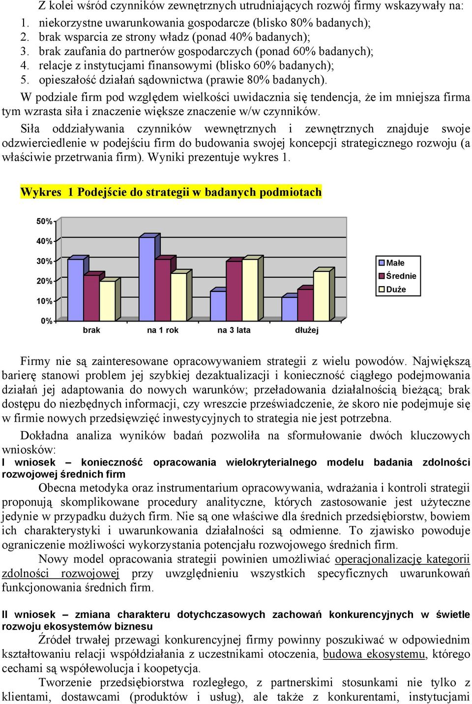 opieszałość działań sądownictwa (prawie 80% badanych).