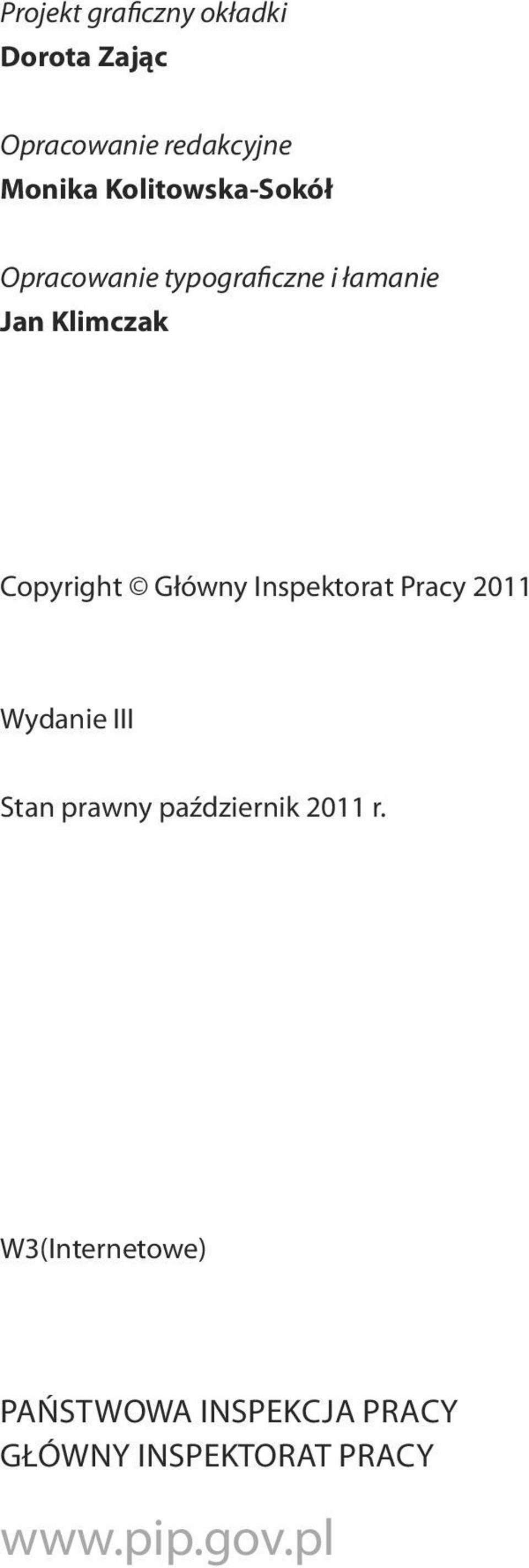 Copyright Główny Inspektorat Pracy 2011 Wydanie III Stan prawny październik 2011 r.